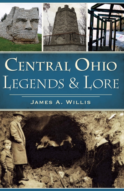 Book Cover for Central Ohio Legends & Lore by James A. Willis