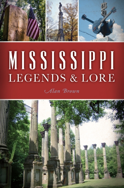 Book Cover for Mississippi Legends & Lore by Alan Brown