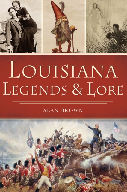 Book Cover for Louisiana Legends & Lore by Alan Brown