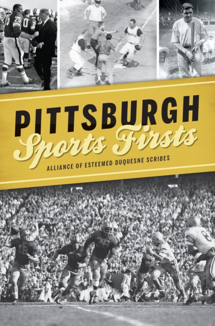 Book Cover for Pittsburgh Sports Firsts by Alliance of Esteemed Duquesne Scribes