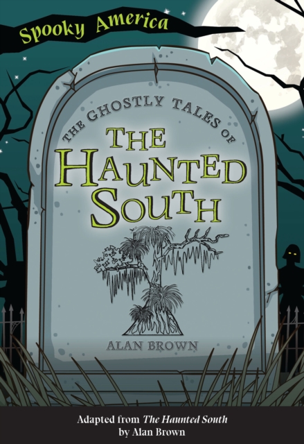 Book Cover for Ghostly Tales of the Haunted South by Alan Brown