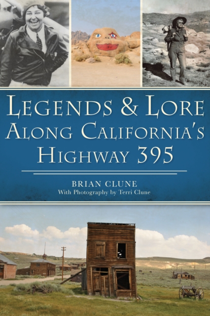 Book Cover for Legends & Lore Along California's Highway 395 by Brian Clune