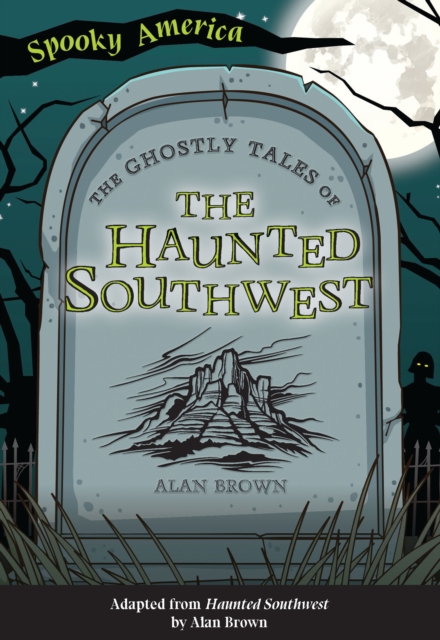 Book Cover for Ghostly Tales of the Haunted Southwest by Alan Brown