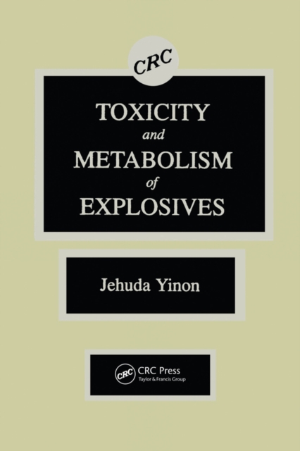 Book Cover for Toxicity and Metabolism of Explosives by Jehuda Yinon