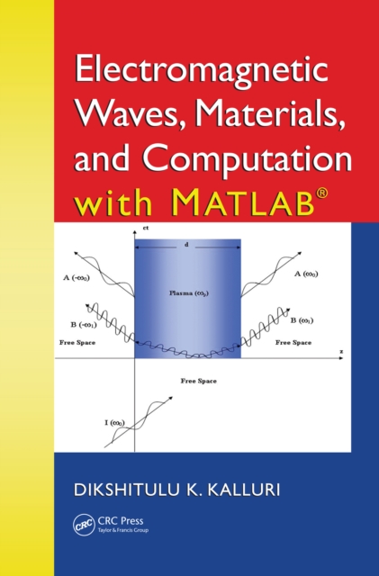 Book Cover for Electromagnetic Waves, Materials, and Computation with MATLAB by Kalluri, Dikshitulu K.