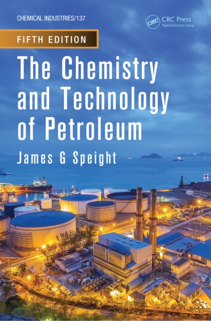 Book Cover for Chemistry and Technology of Petroleum by James G. Speight