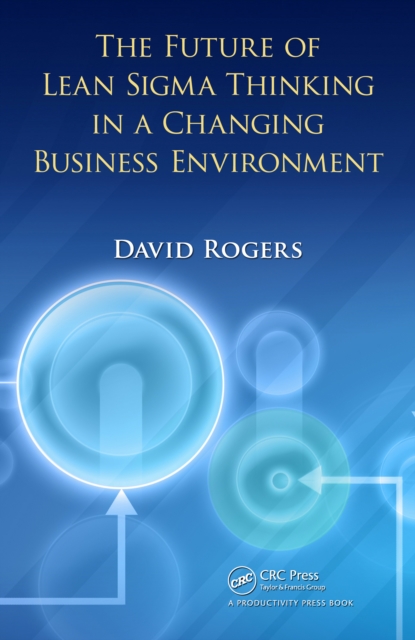 Book Cover for Future of Lean Sigma Thinking in a Changing Business Environment by David Rogers