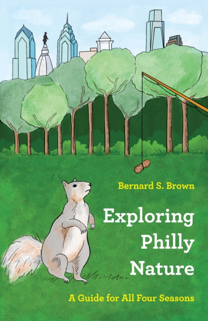 Book Cover for Exploring Philly Nature by Brown Bernard S. Brown