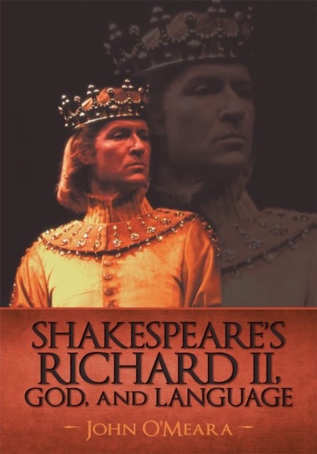 Book Cover for Shakespeare'S Richard Ii, God, and Language by John O'Meara