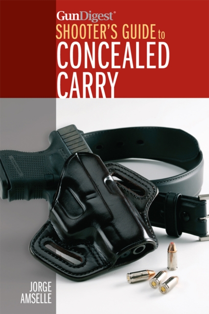 Book Cover for Gun Digest's Shooter's Guide to Concealed Carry by Jorge Amselle