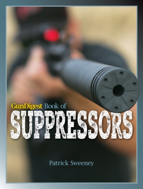Book Cover for Gun Digest Book of Suppressors by Patrick Sweeney
