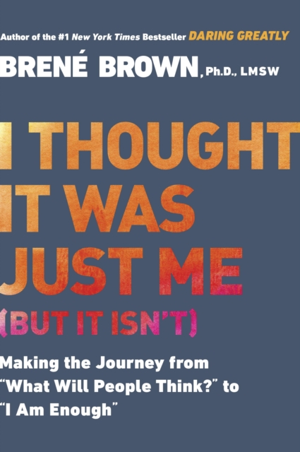 Book Cover for I Thought It Was Just Me (but it isn't) by Bren Brown