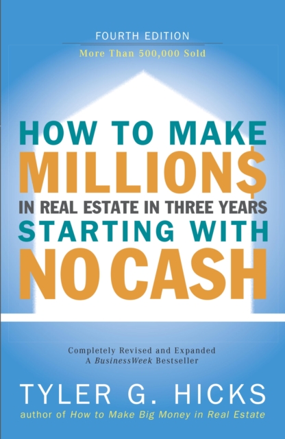 Book Cover for How to Make Millions in Real Estate in Three Years Startingwith No Cash by Tyler Hicks