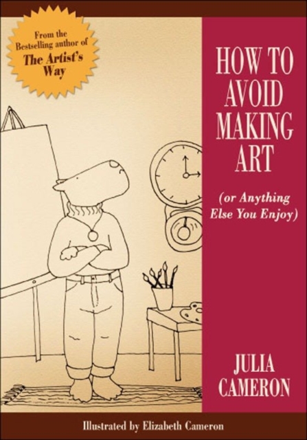 Book Cover for How to Avoid Making Art by Julia Cameron