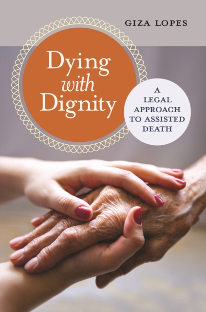 Book Cover for Dying with Dignity: A Legal Approach to Assisted Death by Giza Lopes