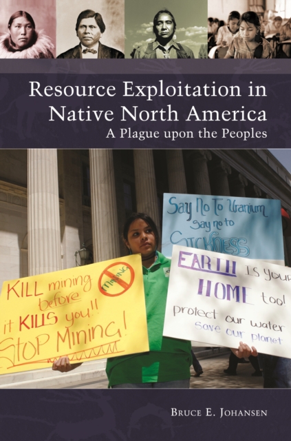 Book Cover for Resource Exploitation in Native North America: A Plague upon the Peoples by Bruce E. Johansen