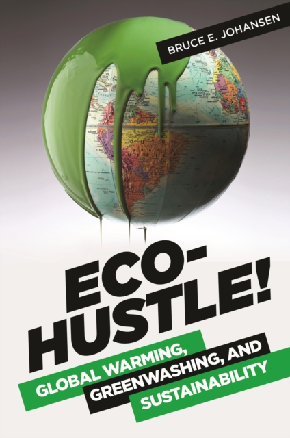 Book Cover for Eco-Hustle! Global Warming, Greenwashing, and Sustainability by Bruce E. Johansen