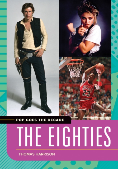 Pop Goes the Decade: The Eighties