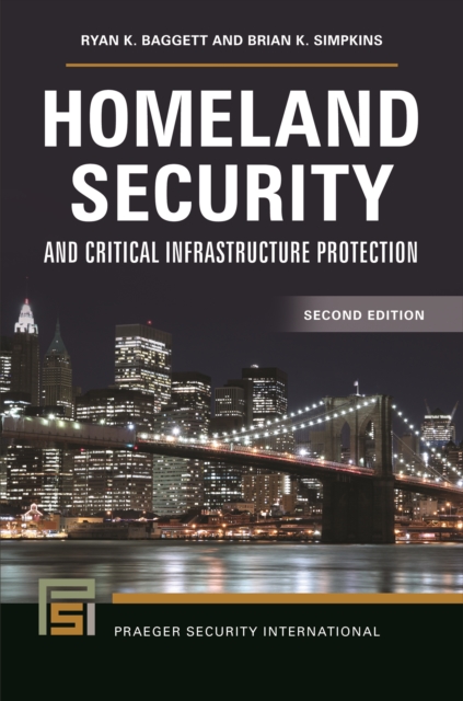 Book Cover for Homeland Security and Critical Infrastructure Protection, 2nd Edition by Ryan K. Baggett, Brian K. Simpkins