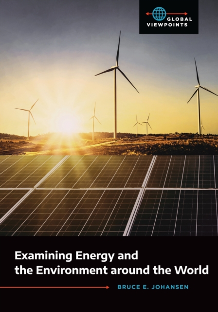 Book Cover for Examining Energy and the Environment around the World by Johansen, Bruce E.