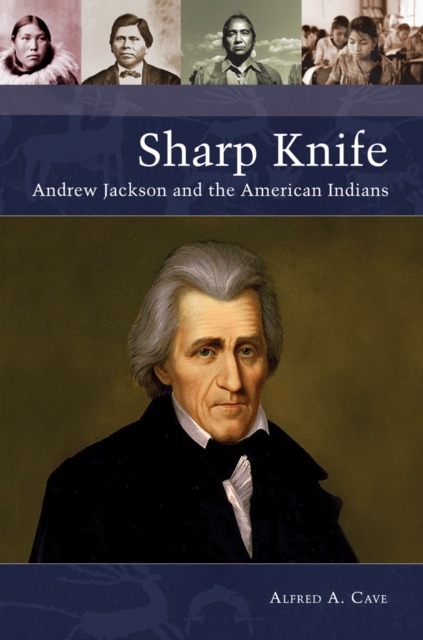 Book Cover for Sharp Knife: Andrew Jackson and the American Indians by Alfred A. Cave