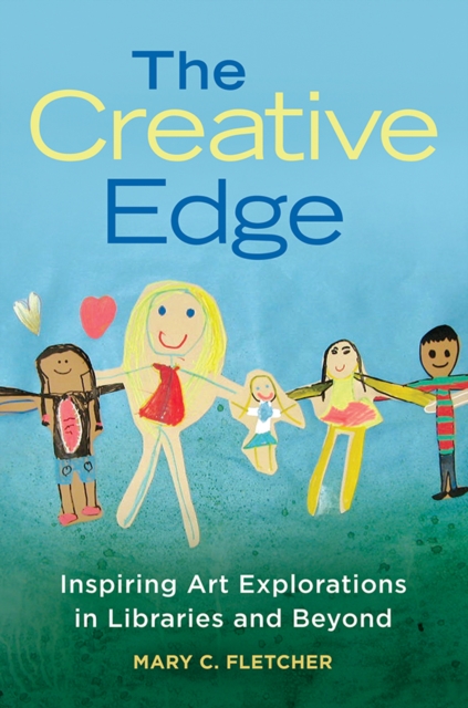 Book Cover for Creative Edge: Inspiring Art Explorations in Libraries and Beyond by Mary C. Fletcher