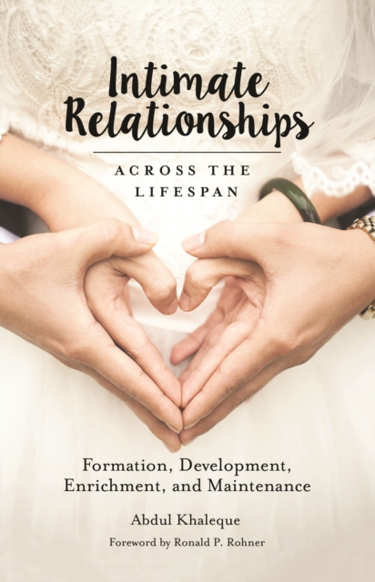 Book Cover for Intimate Relationships Across the Lifespan: Formation, Development, Enrichment, and Maintenance by Abdul Khaleque