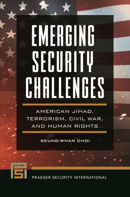 Book Cover for Emerging Security Challenges: American Jihad, Terrorism, Civil War, and Human Rights by Choi, Seung-Whan