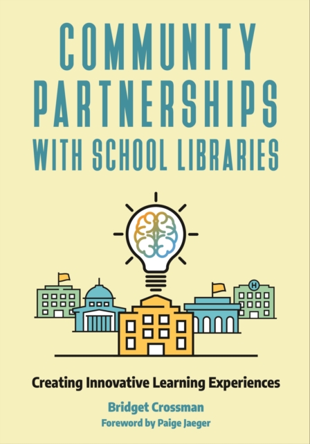 Book Cover for Community Partnerships with School Libraries: Creating Innovative Learning Experiences by Crossman, Bridget