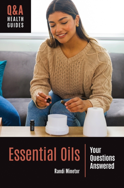 Book Cover for Essential Oils: Your Questions Answered by Randi Minetor