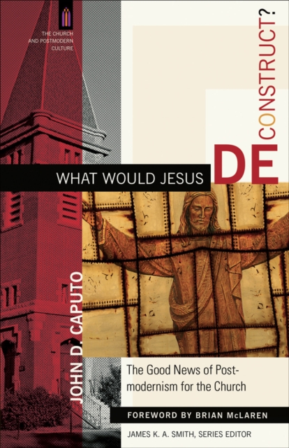 Book Cover for What Would Jesus Deconstruct? (The Church and Postmodern Culture) by John D. Caputo