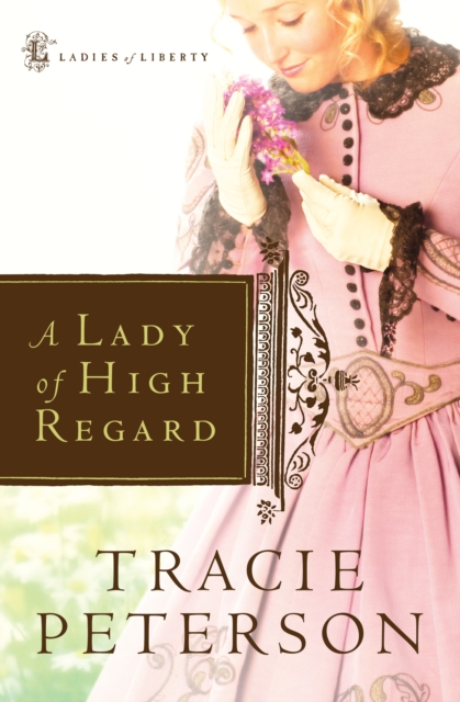 Book Cover for Lady of High Regard (Ladies of Liberty Book #1) by Tracie Peterson