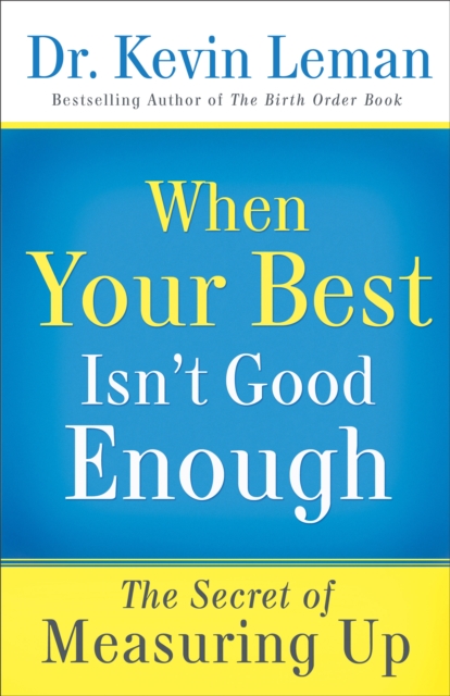 Book Cover for When Your Best Isn't Good Enough by Dr. Kevin Leman