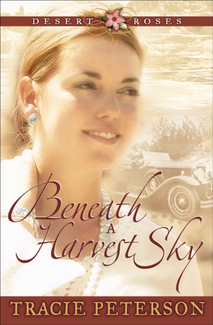 Book Cover for Beneath a Harvest Sky (Desert Roses Book #3) by Tracie Peterson