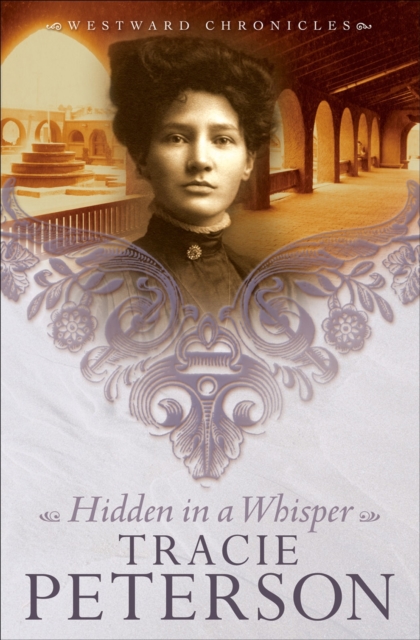 Book Cover for Hidden in a Whisper (Westward Chronicles Book #2) by Tracie Peterson