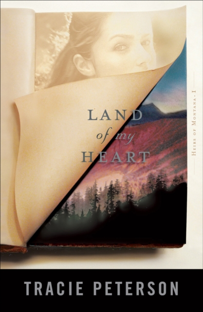 Book Cover for Land of My Heart (Heirs of Montana Book #1) by Tracie Peterson