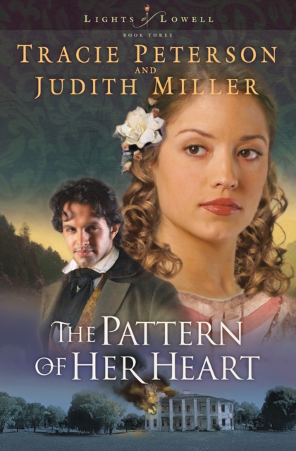 Book Cover for Pattern of Her Heart (Lights of Lowell Book #3) by Tracie Peterson, Judith Miller