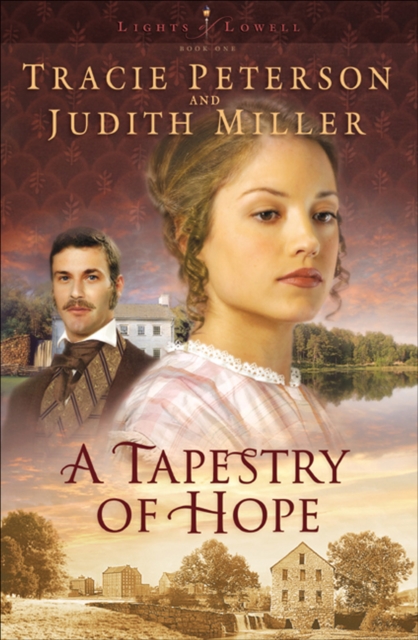 Book Cover for Tapestry of Hope (Lights of Lowell Book #1) by Tracie Peterson, Judith Miller