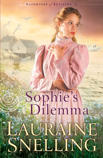 Book Cover for Sophie's Dilemma (Daughters of Blessing Book #2) by Snelling, Lauraine