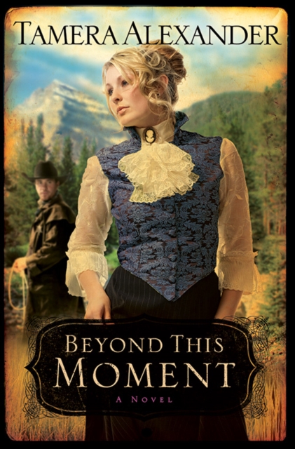 Book Cover for Beyond This Moment (Timber Ridge Reflections Book #2) by Tamera Alexander