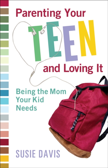 Book Cover for Parenting Your Teen and Loving It by Susie Davis