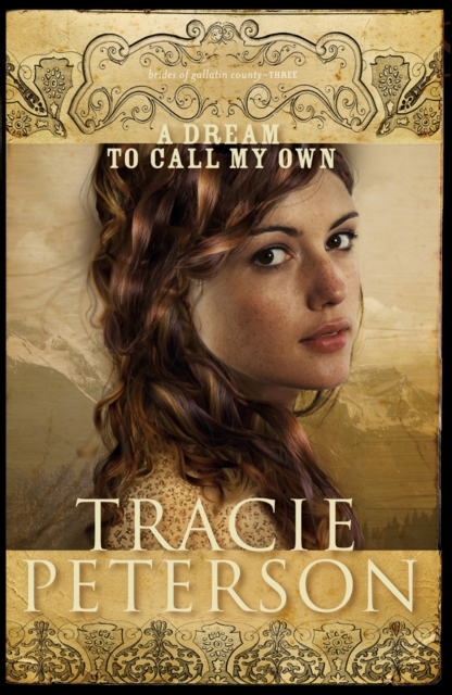 Book Cover for Dream to Call My Own (Brides of Gallatin County Book #3) by Tracie Peterson