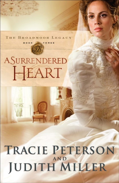 Book Cover for Surrendered Heart (The Broadmoor Legacy Book #3) by Tracie Peterson, Judith Miller