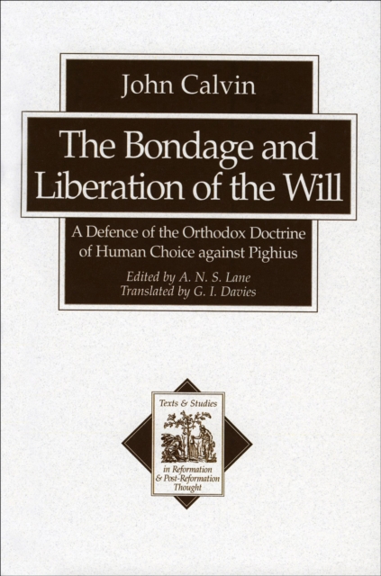 Book Cover for Bondage and Liberation of the Will (Texts and Studies in Reformation and Post-Reformation Thought) by John Calvin