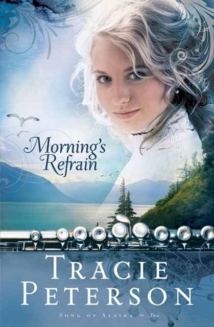 Book Cover for Morning's Refrain (Song of Alaska Book #2) by Tracie Peterson