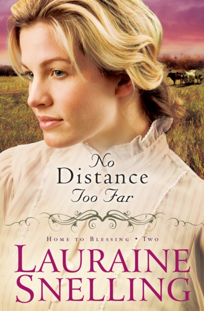 Book Cover for No Distance Too Far (Home to Blessing Book #2) by Snelling, Lauraine