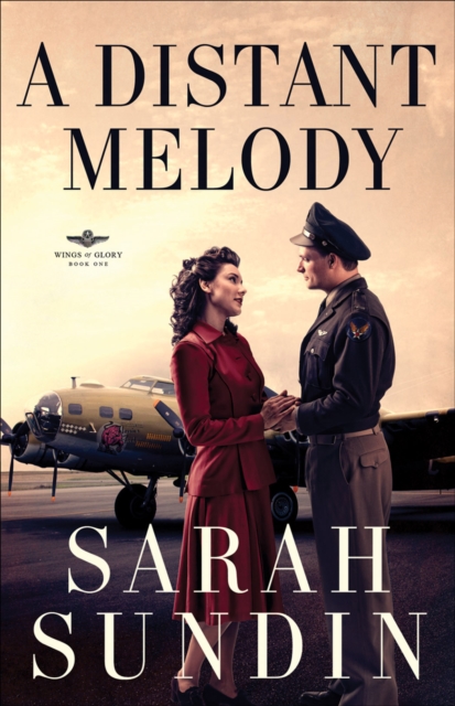 Book Cover for Distant Melody (Wings of Glory Book #1) by Sarah Sundin