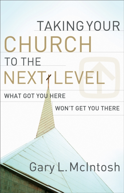 Book Cover for Taking Your Church to the Next Level by Gary L. McIntosh