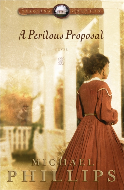 Book Cover for Perilous Proposal (Carolina Cousins Book #1) by Michael Phillips