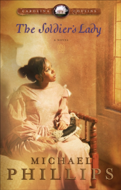 Book Cover for Soldier's Lady (Carolina Cousins Book #2) by Michael Phillips